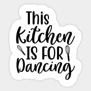 This Kitchen is for Dancing Sticker